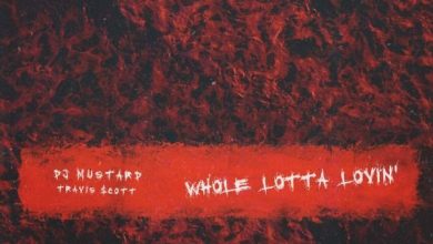 DJ Mustard & Travi$ Scott - Whole Lotta Lovin' cover
