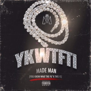 Made Man -Y.K.N.W.T.F.T.I