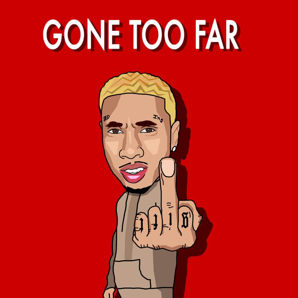 Tyga - Gone Too Far cover