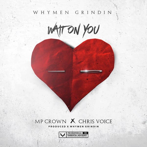 Whymen Grindin Feat. MP Crown & Chris Voice - Wait On You