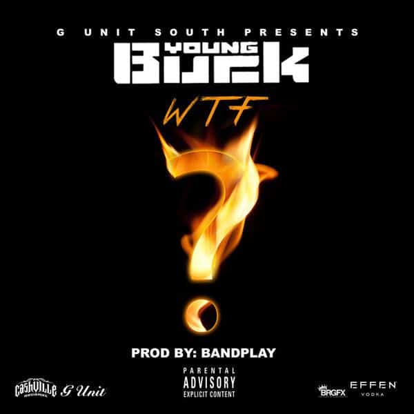 Young Buck - WTF cover
